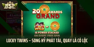 Lucky Twins – Song Hỷ Phát Tài, Quay Là Có Lộc